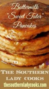 Buttermilk Sweet Tater Pancakes Sweet Potato Pancakes Cooking Sweet Potatoes Recipes