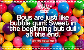 Bubble gum, bubble gum in a dish. Bubble Gum Quotes Quotesgram