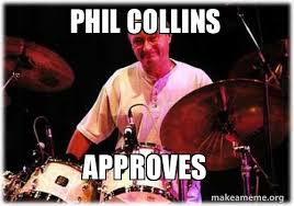Create your own images with the philosophical phil collins meme generator. Phil Collins Approves Make A Meme