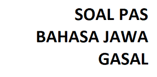 Bank soal sma april 20, 2021 1353 views. Soal Bahasa Jawa Sma Kelas Xi Semester Ganjil Ambarisna Com