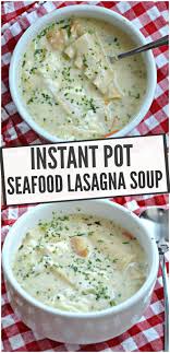 Instant Pot Seafood Lasagna Soup Recipe In 2020 Lasagna Soup Seafood Lasagna Instant Pot Recipes