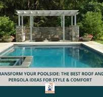 TRANSFORM YOUR POOLSIDE: THE BEST ROOF AND PERGOLA IDEAS FOR ...