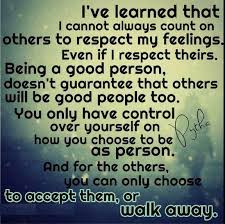 Getting over someone is never easy, especially if you did not see the loss coming. Being A Good Person Doesn T Guarantee That Others Will Be Good People Too You Can Choose To Accept Them Or Walk Away Inspirational Quotes About Love Quotes Words Of Wisdom