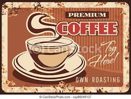 Coffee maker, coffee cup, milk, cookie, croissant, grinder, coffee beans, coffee maker, cupcake, coffee in glass. Coffee Metal Rusty Plate Or Poster Retro Sign Vector Cafe Advertising Or Menu Coffeehouse And Coffee Shop Caffeine Drinks Canstock