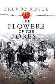 Flowers of the forest played by duncan pittock. The Flowers Of The Forest Scotland And The First World War By Trevor Royle
