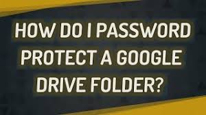 You will be allowed to give. How Do I Password Protect A Google Drive Folder Youtube
