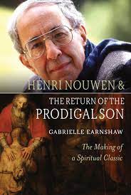 5.0 out of 5 starstour d'henri. Book Review Quot Henri Nouwen And The Return Of The Prodigal Son Quot By Gabrielle Earnshaw