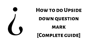See full list on wikihow.com Upside Down Question Mark Copy And Paste Hackanons