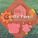 6:30 PM - On the Farm! Sugar Cookie Decorating Class