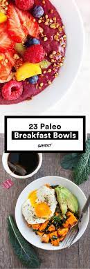 23 Paleo Bowls That Make Breakfast Great Again Paleo Recipes Breakfast Healthy Breakfast Recipes Paleo Recipes