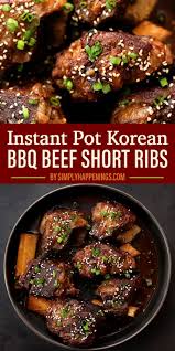 Instant Pot Korean Bbq Beef Short Ribs Recipe Korean Bbq Beef Bbq Beef Short Ribs Beef Short Ribs