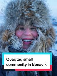 Discovering Quaqtaq: A Gem in Nunavik, Quebec