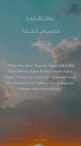 Surat ali 'imran ayat 8 رَبَّنَا لَا تُزِغْ قُلُوبَنَا بَعْدَ إِذْ هَدَيْتَنَا وَهَبْ لَنَا مِنْ لَدُنْكَ رَحْمَةً ۚ إِنَّكَ أَنْتَ الْوَهَّابُ 8. Al I Imran Ayat 8 Kutipan Pelajaran Hidup Kutipan Pelajaran Buku