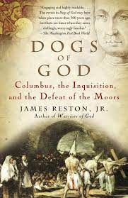 Dogs Of God Columbus The Inquisition And The Defeat Of The Moors Amazon Com Br