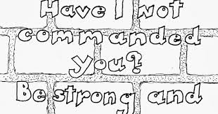 This coloring sheet will help you to remain focused on the lord as the source of your strength and courage. Coloring Pages For Kids By Mr Adron Be Strong And Courageous Joshua 1 9 Free Kid S Coloring Page