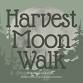 Harvest Moon Walk