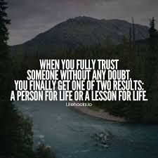 Maybe you would like to learn more about one of these? 50 Trust Quotes That Prove Trust Is Everything