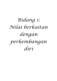 Perkembangan kerohanian dan moral— presentation transcript 17 pemupukan nilai yang berkaitan dengan perkembangan diri, diri dengan keluarga, diri dengan masyarakat, diri dengan alam sekitar, dan diri dengan negara. Pendidikan Moral Folio 2010 Or 2011