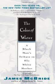 Next to that, all the rule and religions in the world are secondary; The Color Of Water A Black Man S Tribute To His White Mother Amazon De Mcbride James Fremdsprachige Bucher