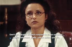 I know all the best bathrooms in the city.