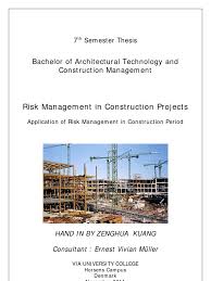Of course, there are never any guarantees that a project will be successful and without too many risky situations appearing along the way. Risk Management In Construction Projects Risk Management Risk