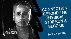 Connection Beyond The Physical. 3100 Run & Become with Sanjay Rawal