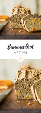 Veganes Bananenbrot Ohne Ei Mit Getrockneten Aprikosen Rezept Bananenbrot Ohne Ei Bananenbrot Bananen Brot