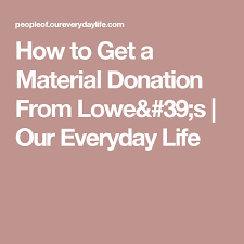 Check out aidaform's donation form template! How To Get A Material Donation From Lowe 39 S Our Everyday Life How To Get Donate Material