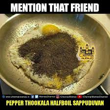 Chennai Memes - Pepper friend 😂 | Facebook