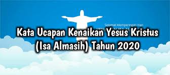 Ibadah kenaikan yesus kristus ke surga kamis, 21 mei 2020 pukul 09.00 wita pf : Ucapan Kenaikan Isa Almasih 2020 With 573x445 Resolution