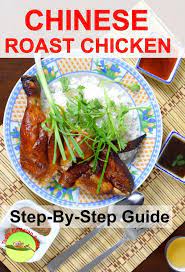 Crispy Chinese Roast Chicken A Step By Step Guide To Making It Simple Chinesefood Roastchick Asian Recipes Roast Chicken Chinese Style Chicken Rice Recipes