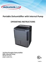 This commercial dehumidifier with an internal pump will automatically drain the condensate out for. Soleus Air Ds2 110ip 210 Operating Instructions Manual Pdf Download Manualslib