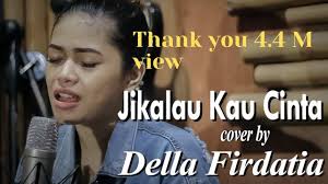 Judika Jikalau Kau Cinta Cover By Della Firdatia Youtube