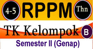 9 awal semester 2 ptm menunggu keputusan dinas terkait bila belum bisa ptm lanjut bdr. Download Rppm Tk B Usia 5 6 Tahun Semester 2 Mayfile