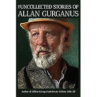 Oldest Living Confederate Widow Tells All: Gurganus, Allan: 9780804106436:  Amazon.com: Books
