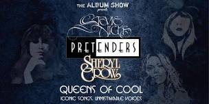 Queens Of Cool - The Music Of Stevie Nicks, The Pretenders & Sheryl Crow