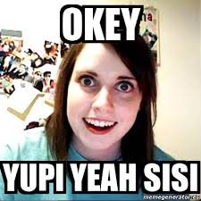 At memesmonkey.com find thousands of memes categorized into thousands of categories. Meme Overly Attached Girlfriend Okey Yupi Yeah Sisi 21800024