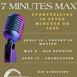 7 Minutes Max - Literary Open Mic