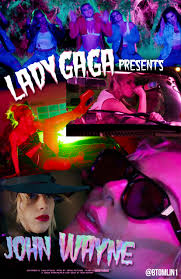 The new york singer penned the song with joanne producers mark ronson and bloodpop plus queens of the stone age's josh homme. Made A John Wayne Video Poster Tell Me What You Think Ladygaga