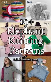 Enjoy our huge selection of free, quality knitting patterns and articles! Elephant Knitting Patterns In The Loop Knitting