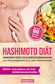 There are numerous tests available today that your doctor may use to help diagnose hashimoto's thyroiditis. Hashimoto Diat Abnehmen Trotz Schilddrusenerkrankung Zum Wunschgewicht Zu Mehr Wohlbefinden 80 Rezepte Um Gesund Gewicht Zu Verlieren Nahrstoffmangel Zu Beseitigen Und Den Darm Zu Regenerieren Ebook Body Mami Amazon De