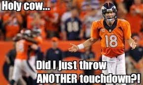 Manning Holy Cow Did I Just Throw Another Touchdown Denver Broncos Baby Football Funny Broncos Fans
