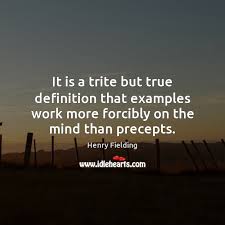 It Is A Trite But True Definition That Examples Work More Forcibly Idlehearts
