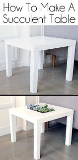 Get Fancy Af And Turn A Table Into A Succulent Garden Ikea Couchtisch Ikea Beistelltisch Mangel Tisch
