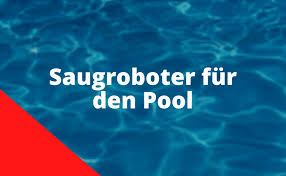 Saugroboter Fur Den Pool Das Solltest Du Wissen Alle Infos