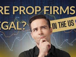 Are Prop Firms Legal in the US? American Traders Must Read!