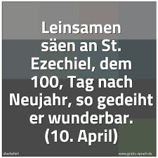 Spruch Leinsamen Saen An St Ezechiel Dem 10 Und Weitere Spruche Zitate Und Weisheiten Gratis Spruch De