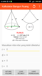 Kerucut memiliki 2 sisi, yaitu alasnya yang berbentuk lingkaran dan sisi tegaknya yang merupakan irisan dari lingkaran. Aplikasi Menghitung Volume Dan Luas Permukaan Bangun Ruang Belajar Sendiri