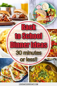 Back To School Dinners 30 Minutes Or Less In 2020 School Dinners Easy Dinner Recipes Recipes