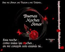 Al llegar la noche me siento muy feliz porque sé que te daré un gran beso y un fuerte abrazo antes de dormir, eso me da la serenidad buenas noches mi amor, descansa. Buenas Noches Amor Gifs Tenor